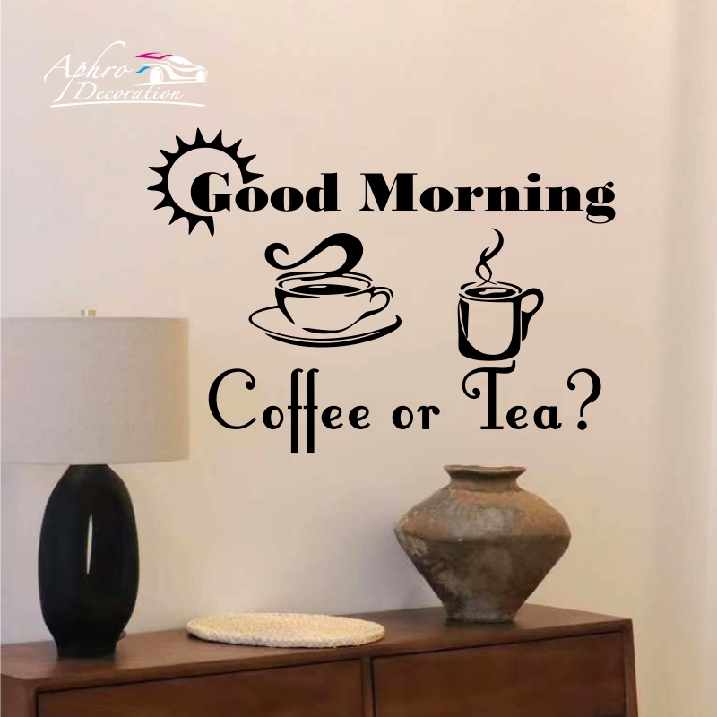 Coffee Tea Good Morning - Vinyl Removable DIY Sticker For Home